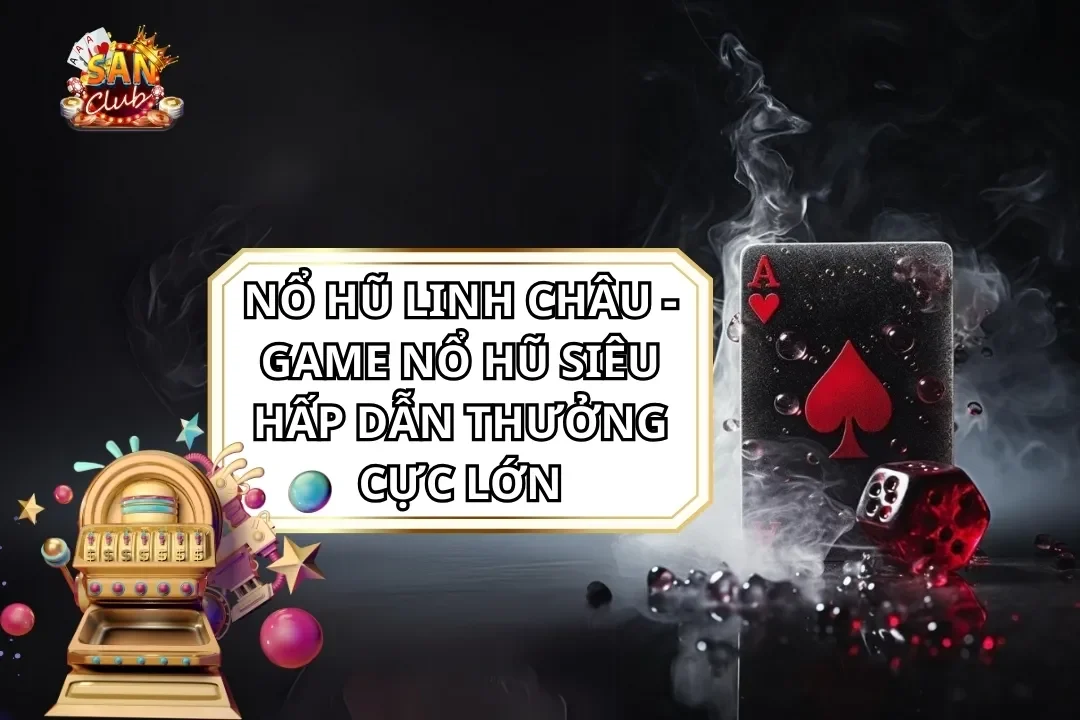 Nổ Hũ Linh Châu